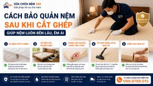 Cách bảo quản nệm sau khi cắt ghép